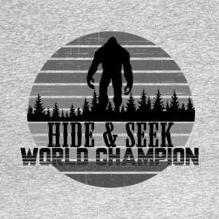 Bigfoot Hide & Seek World Champion T-Shirt